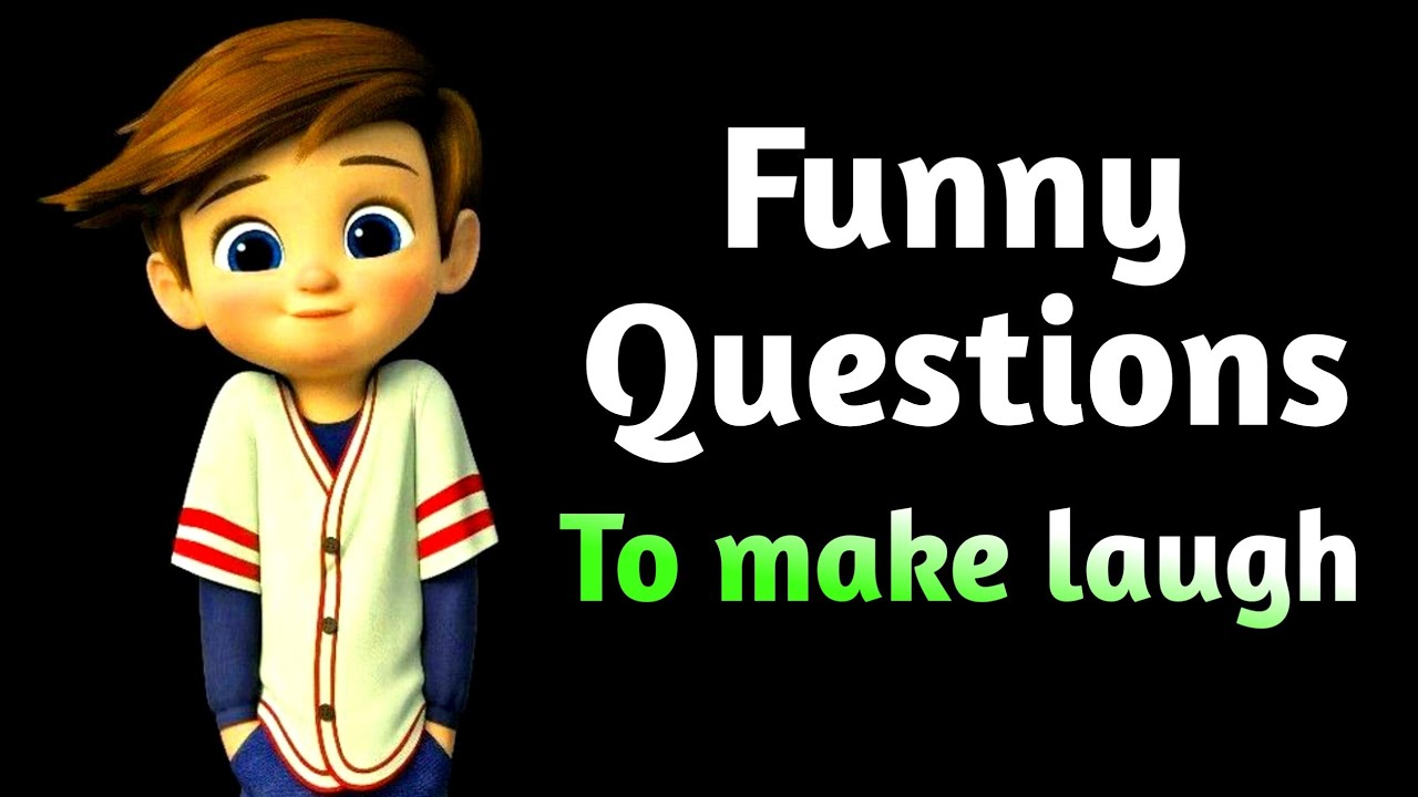 funny questions